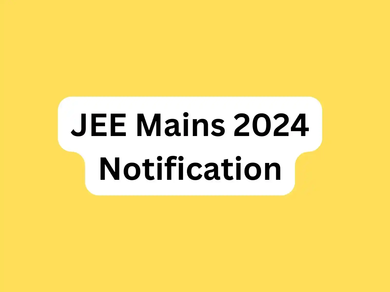 JEE Mains 2024 Notification