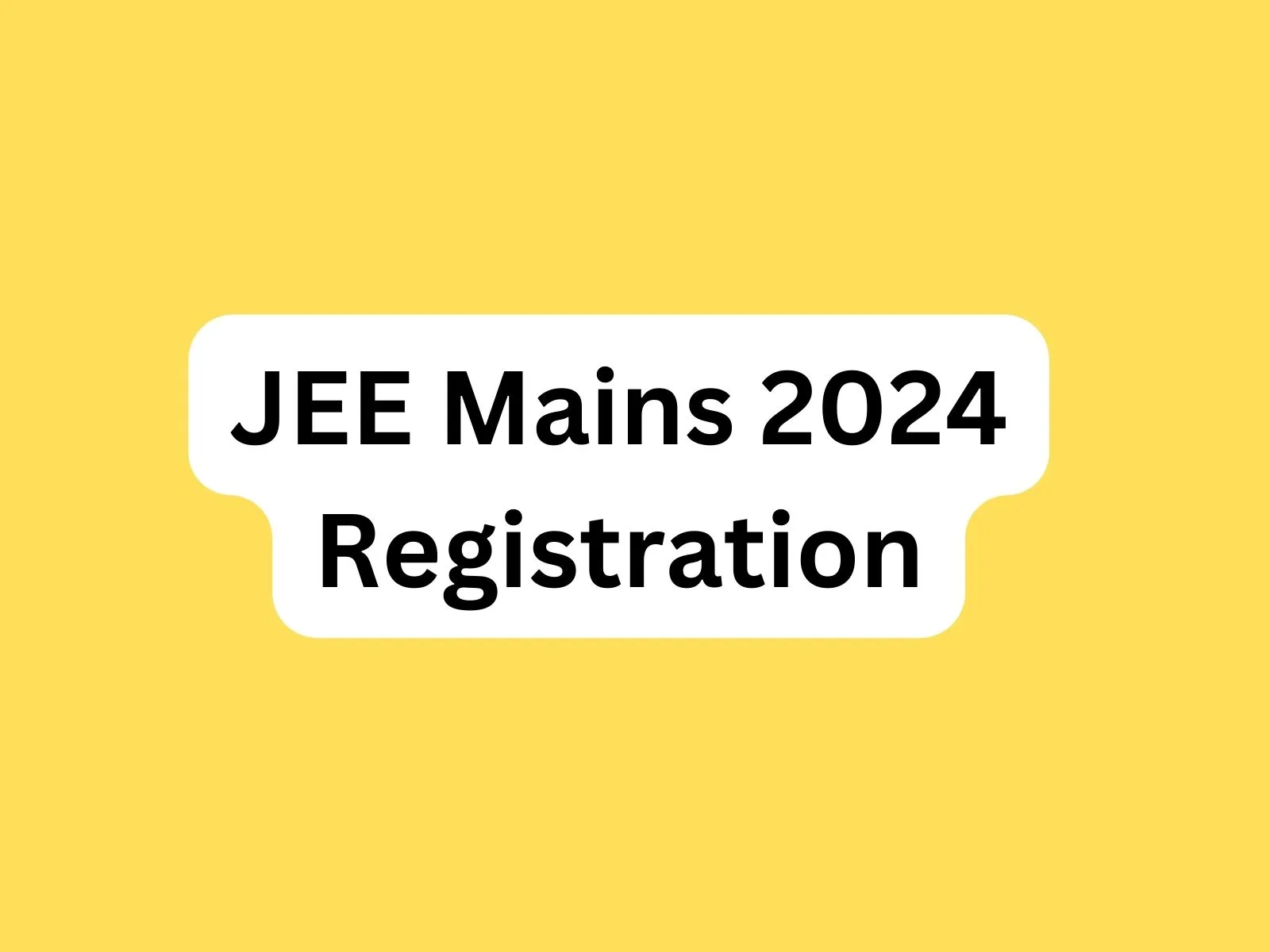 JEE Mains 2024 Registration