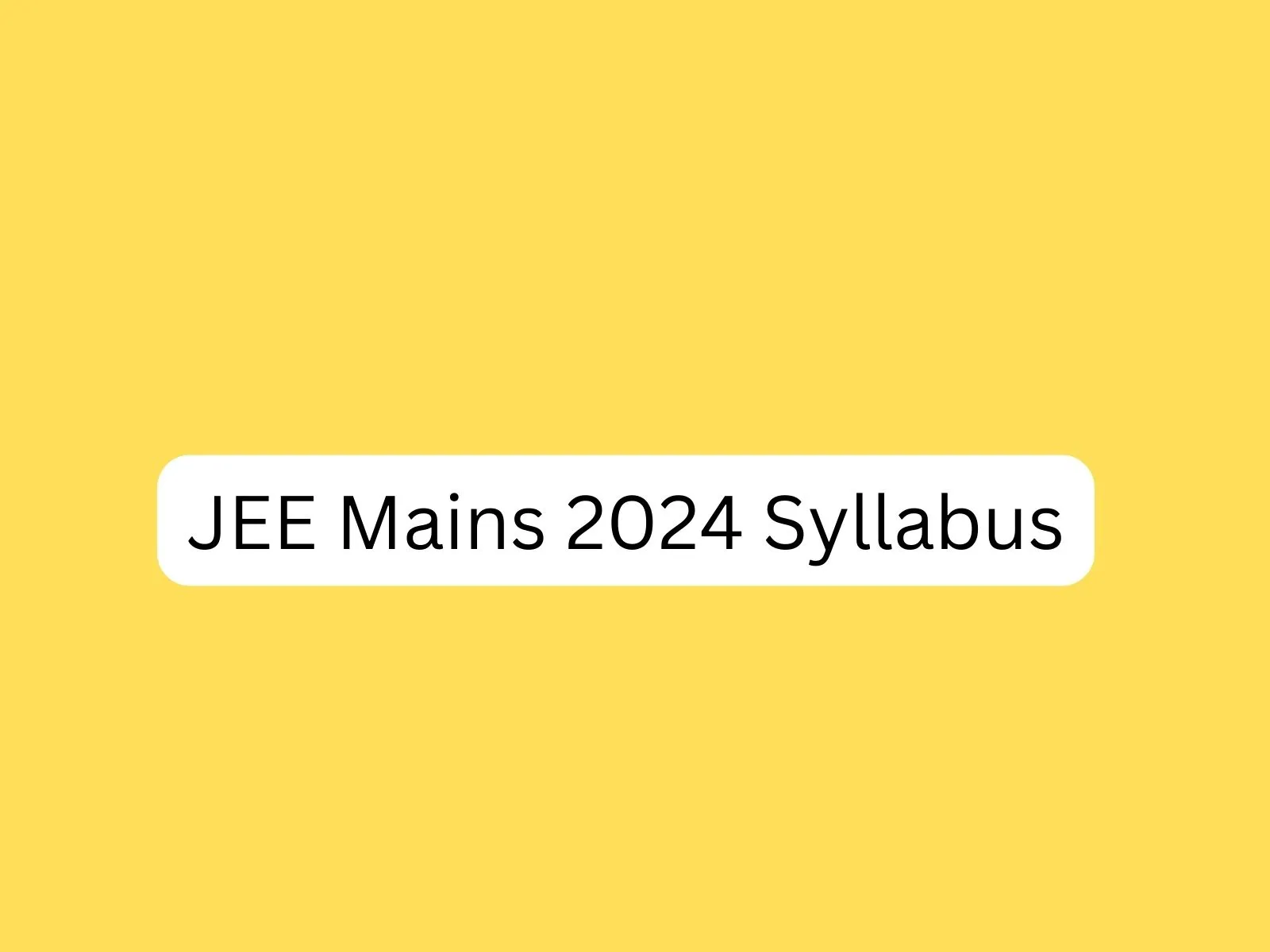 JEE Mains 2024 Syllabus