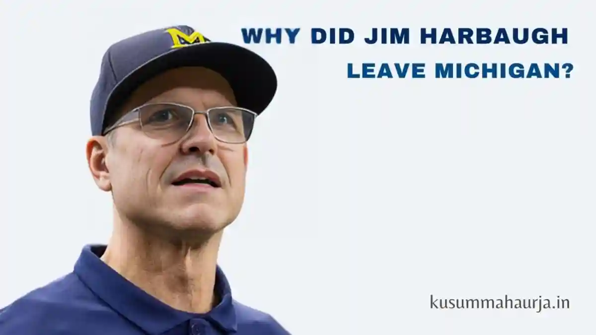 Why Did Jim Harbaugh Leave Michigan