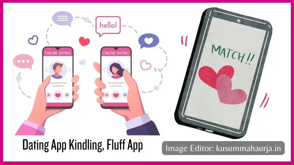 Dating App Kindling, Fluff App