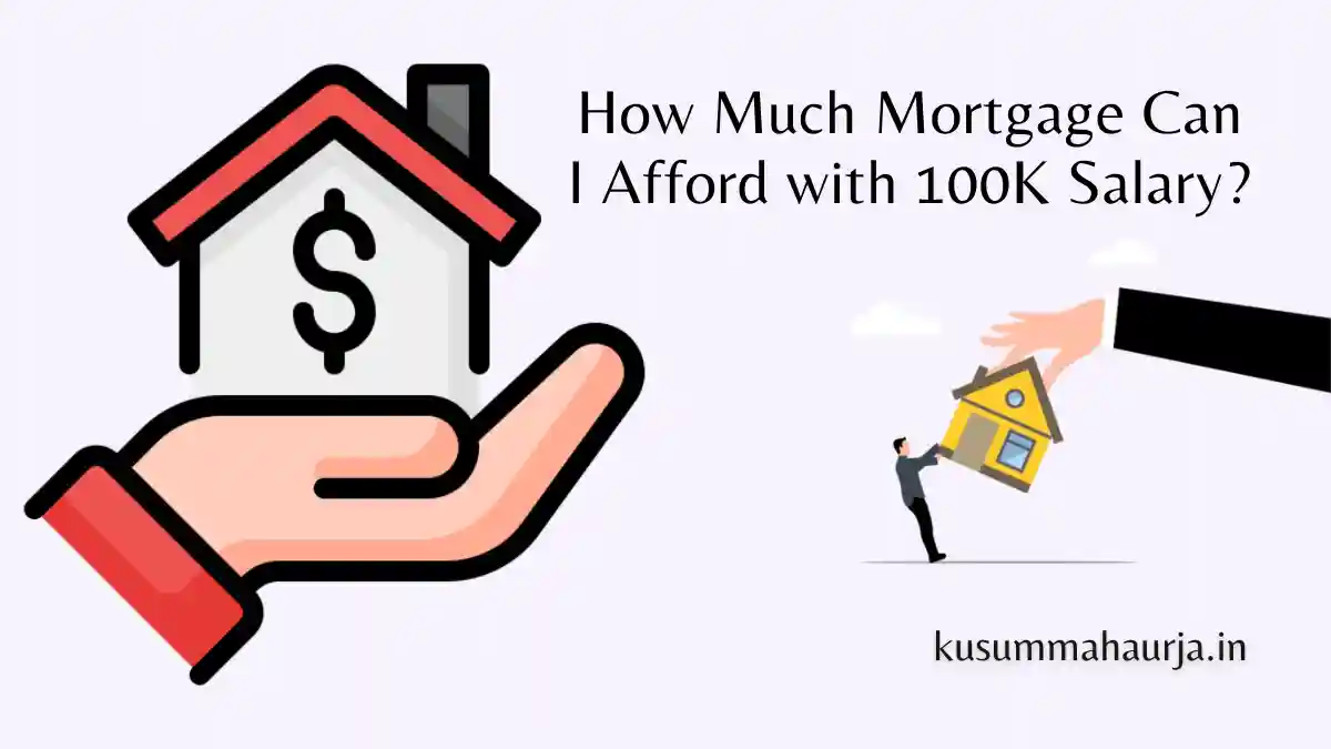 How Much Mortgage Can I Afford with 100K Salary