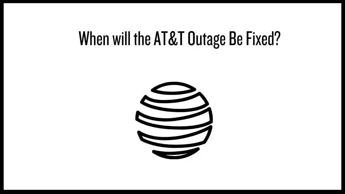 When will the AT&T Outage Be Fixed