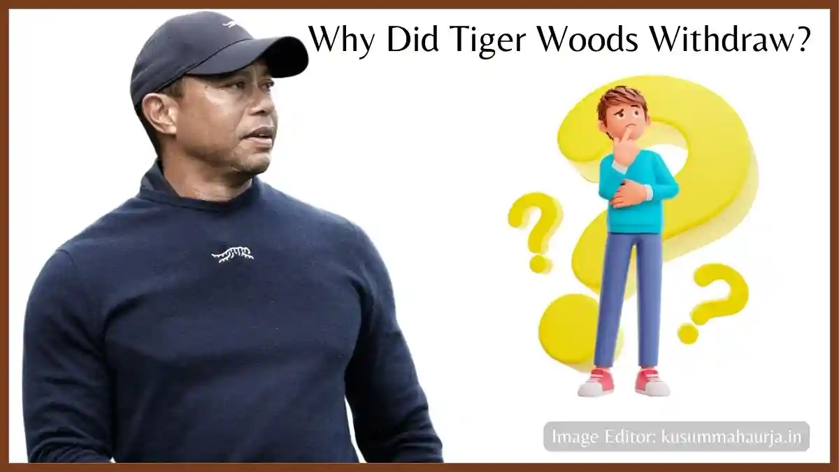 Why Did Tiger Woods Withdraw